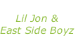 “Crunk Juice” Lil Jon &  East Side Boyz