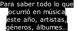 Para saber todo lo que ocurrió en música este año, artistas, géneros, álbumes…