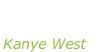 “The college  dropout” Kanye West