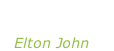 “Candle in the  wind 97” Elton John