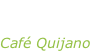 “La taberna del buda” Café Quijano