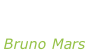 “Doo-wops  & hooligans” Bruno Mars