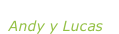 “Ganas de vivir” Andy y Lucas