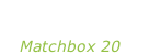 “Yourself or  someone like you” Matchbox 20