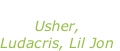 “Yeah” Usher, Ludacris, Lil Jon