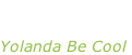 “We no speak  americano” Yolanda Be Cool