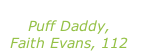 “I’ll be missing you” Puff Daddy, Faith Evans, 112