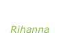 “Don’t stop  the music” Rihanna