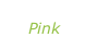 “Funhouse” Pink