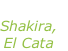 “Loca” Shakira, El Cata