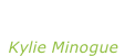 “Can’t get you out of my head” Kylie Minogue