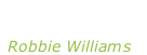 “Sing when you’re winning” Robbie Williams