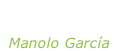 “Nunca el tiempo es perdido” Manolo García