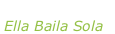 “Ella Baila Sola” Ella Baila Sola