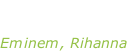 “Love the way you lie” Eminem, Rihanna
