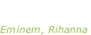 “Love the way you lie” Eminem, Rihanna